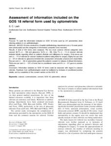 Ophthal. Physiol. Opt: 21–23  Assessment of information included on the GOS 18 referral form used by optometrists S. C. Lash Southampton Eye Unit, Southampton General Hospital, Tremona Road, Southampton SO16 6