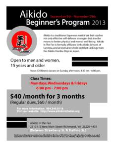 Aikido  September 9th - November 29th Beginner’s Program 2013 Aikido is a traditional Japanese martial art that teaches