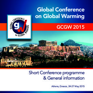 Global Conference on Global Warming GCGW 2015 Short Conference programme & General information