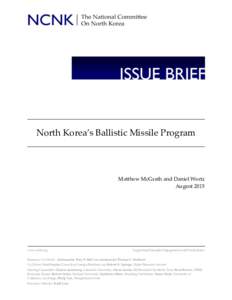North Korea’s Ballistic Missile Program  Matthew McGrath and Daniel Wertz Augustwww.ncnk.org