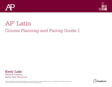 AP Latin Course Planning and Pacing Guide by Keely Lake 2012