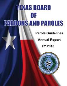 Published by: The Texas Board of Pardons and Paroles David Gutiérrez Chair and Presiding Oﬃcer P. O. BoxCapitol Station