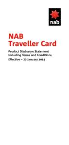 NAB Traveller Card Product Disclosure Statement Including Terms and Conditions Effective – 20 January 2014