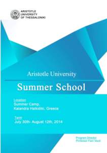 Aristotle University of Thessaloniki organizes a summer school at the summer camp of Kalandra, Halkidiki, Greece, a beautiful and secure place next to the sea, which offers a warm and welcoming environment and a unique 