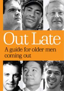Out Late A guide for older men coming out This booklet provides information about sexual identity and coming out as an older