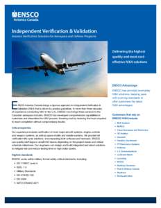 Independent Verification & Validation Avionics Verification Solutions for Aerospace and Defense Programs Delivering the highest quality and most costeffective IV&V solutions