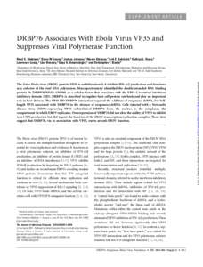 SUPPLEMENT ARTICLE  DRBP76 Associates With Ebola Virus VP35 and Suppresses Viral Polymerase Function Reed S. Shabman,1 Daisy W. Leung,2 Joshua Johnson,3 Nicole Glennon,1 Erol E. Gulcicek,4 Kathryn L. Stone,4 Lawrence Leu