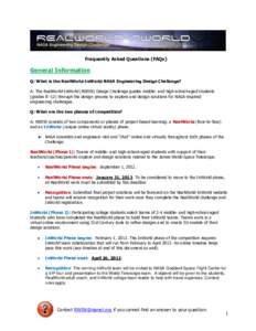 Frequently Asked Questions (FAQs)  General Information Q: What is the RealWorld-InWorld NASA Engineering Design Challenge? A: The RealWorld-InWorld (RWIW) Design Challenge guides middle- and high-school-aged students (gr