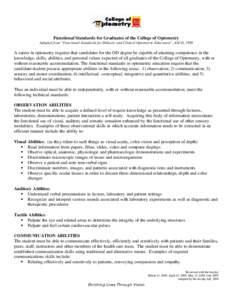 Functional Standards for Graduates of the College of Optometry Adapted from “Functional Standards for Didactic and Clinical Optometric Education”, ASCO, 1998 A career in optometry requires that candidates for the OD 