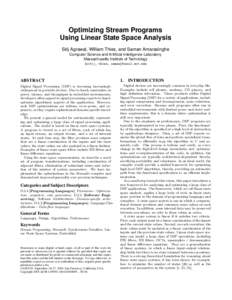 Optimizing Stream Programs Using Linear State Space Analysis Sitij Agrawal, William Thies, and Saman Amarasinghe Computer Science and Artificial Intelligence Laboratory Massachusetts Institute of Technology {sitij, thies