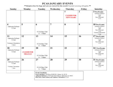 FCAS JANUARY EVENTS **Adoption fees for dogs and cats are waived for this month! Standard screening still applies ** Sunday  Monday
