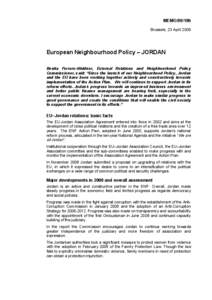 MEMO[removed]Brussels, 23 April 2009 European Neighbourhood Policy – JORDAN Benita Ferrero-Waldner, External Relations and Neighbourhood Policy Commissioner, said: “Since the launch of our Neighbourhood Policy, Jordan