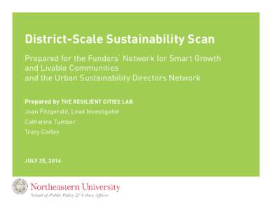 District-Scale Sustainability Scan Prepared for the Funders’ Network for Smart Growth and Livable Communities and the Urban Sustainability Directors Network Prepared by THE Resilient Cities Lab Joan Fitzgerald, Lead In