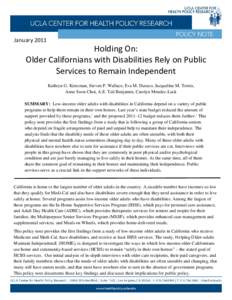 January[removed]Holding On: Older Californians with Disabilities Rely on Public Services to Remain Independent Kathryn G. Kietzman, Steven P. Wallace, Eva M. Durazo, Jacqueline M. Torres,