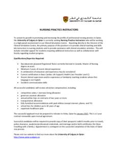 NURSING PRACTICE INSTRUCTORS To sustain its growth in promoting and increasing the profile of professional nursing practice in Qatar, the University of Calgary in Qatar is currently seeking Nursing Practice Instructors w