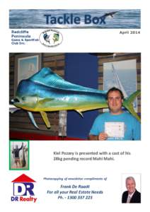 April[removed]Kiel Pozzey is presented with a cast of his 28kg pending record Mahi Mahi.  Chairman’s Report
