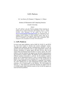 3APL Platform E.C. ten Hoeve, M. Dastani, F. Dignum, J.-J. Meyer Institute of Information and Computing Sciences Utrecht University Abstract The 3APL Platform is the first distributed multiagent hosting environment for