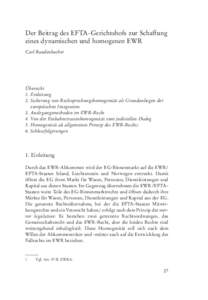 Der Beitrag des EFTA-Gerichtshofs zur Schaffung eines dynamischen und homogenen EWR Carl Baudenbacher Übersicht 1. Einleitung