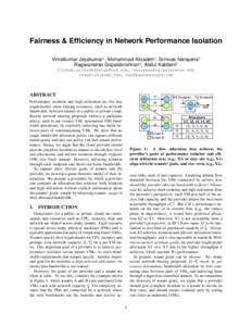 Fairness & Efficiency in Network Performance Isolation Vimalkumar Jeyakumar1 , Mohammad Alizadeh2 , Srinivas Narayana3 Ragavendran Gopalakrishnan4 , Abdul Kabbani5 {jvimal,alizade}@stanford.edu, 