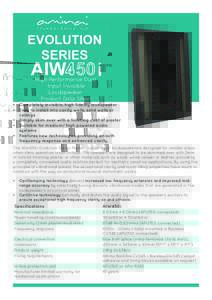 High Performance Dual Input Invisible Loudspeaker Product Data Sheet •	 Completely invisible, high fidelity loudspeaker •	 Easy to install into cavity walls, solid walls or