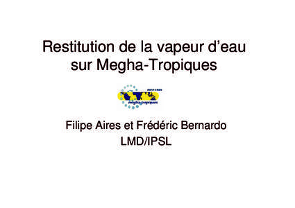 Restitution de la vapeur d’eau sur Megha-Tropiques Filipe Aires et Frédéric Bernardo LMD/IPSL