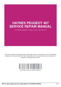 HAYNES PEUGEOT 407 SERVICE REPAIR MANUAL PDF-HP4SRM-10WWOM-6 | 46 Pages | Size 3,077 KB | 9 Apr, 2016 If you want to possess a one-stop search and find the proper manuals on your products, you can visit this website that