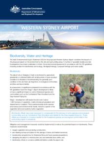 WESTERN SYDNEY AIRPORT  Biodiversity, Water and Heritage The draft Environmental Impact Statement (EIS) for the proposed Western Sydney Airport considers the impacts of the proposed airport on the environment at the site
