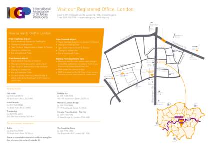 Visit our Registered Office, London Level 5, Blackfriars Rd, London SE1 8NL, United Kingdom T +9700 |  | www.iogp.org Crowne Plaza London - City River