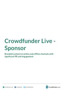    Crowdfunder Live Sponsor Branded content on online and offline channels with significant PR and engagement