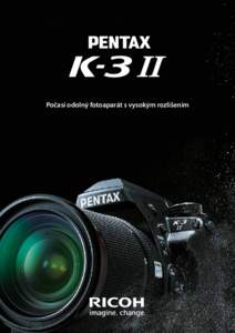 Počasí odolný fotoaparát s vysokým rozlišením  HD PENTAX-DA 16-85mm F3ED DC WR Clona: F11 ; čas závěrky : 1/125 sek. ; kompenzace expozice: ±0.0EV ; citlivost: ISO 100 ; vyvážení bílé: Multi Auto 