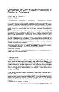 Correctness of Query Execution Strategies in Distributed Databases S. CERI, and G. PELAGATTI Politecnico di Milan0  A major requirement of a Distributed DataBase Management System (DDBMS) is to enable users to
