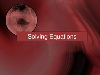 Solving Equations  Solving Equations by the Addition Property  The Addition Property of Equality