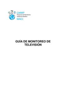 GUÍA DE MONITOREO DE TELEVISIÓN CONTENIDOS PLANIFICACIÓN Y PREPARACIÓN 1. Número de noticieros de televisión para codificar