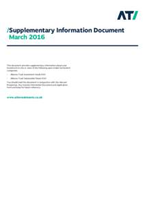 /Supplementary Information Document March 2016 This document provides supplementary information about your investment in one or more of the following open ended investment companies: