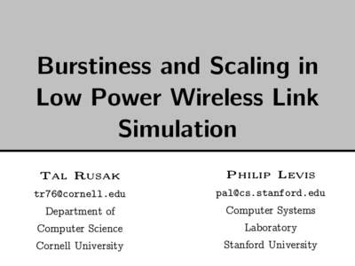 Burstiness and Scaling in  Low Power Wireless Link  Simulation Tal Rusak  Philip Levis