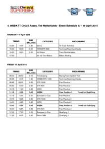 4. WSBK TT Circuit Assen, The Netherlands - Event ScheduleAprilTHURSDAY 16 April 2015 TIMING  DUR