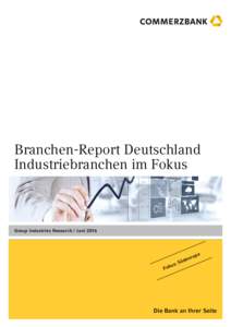 Branchen-Report Deutschland Industriebranchen im Fokus Group Industries Research / Junius: