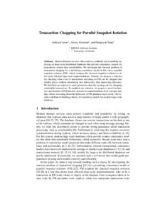 Transaction Chopping for Parallel Snapshot Isolation Andrea Cerone1 , Alexey Gotsman1 , and Hongseok Yang2 1 IMDEA Software Institute 2