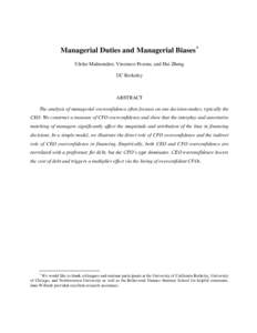 Managerial Duties and Managerial Biases* Ulrike Malmendier, Vincenzo Pezone, and Hui Zheng UC Berkeley ABSTRACT The analysis of managerial overconfidence often focuses on one decision-maker, typically the
