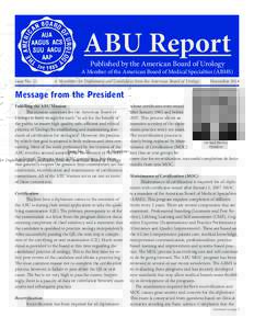 ABU Report Published by the American Board of Urology A Member of the American Board of Medical Specialties (ABMS) Issue No. 22