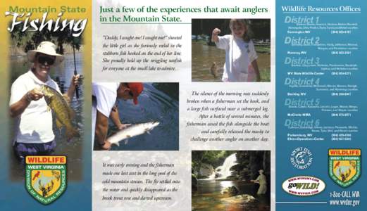 Just a few of the experiences that await anglers in the Mountain State. Wildlife Resources Offices  District 1