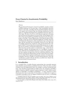 From Classical to Intuitionistic Probability Brian Weatherson Abstract We generalize the Kolmogorov axioms for probability calculus to obtain conditions defining, for any given logic, a class of probability functions rel