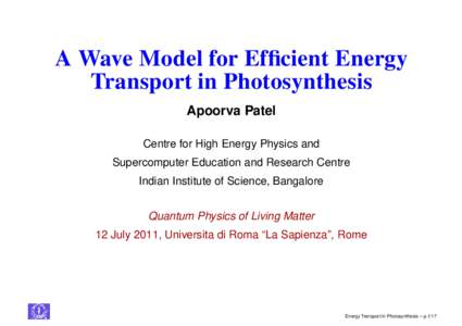 A Wave Model for Efficient Energy Transport in Photosynthesis Apoorva Patel Centre for High Energy Physics and Supercomputer Education and Research Centre Indian Institute of Science, Bangalore