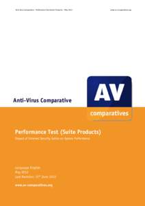 Anti‐Virus Comparative ‐ Performance Test (Suite Products) – May 2012   Anti-Virus Comparative Performance Test (Suite Products) Impact of Internet Security Suites on System Performance