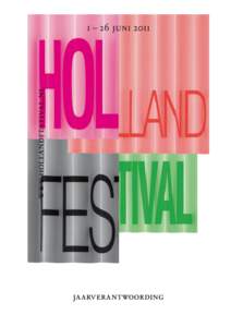 jaarverantwoording  jaarverantwoording holland festival 2011 Stichting Holland Festival Piet Heinkade 5
