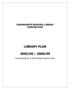 CORANGAMITE REGIONAL LIBRARY CORPORATION LIBRARY PLAN[removed] – [removed]Incorporating the 4 year Strategic Resource Plan