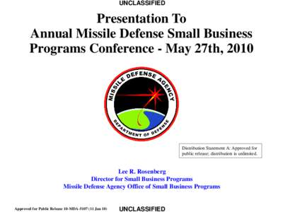UNCLASSIFIED  Presentation To Annual Missile Defense Small Business Programs Conference - May 27th, 2010