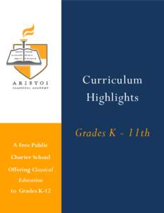 Curriculum Highlights Grades K - 11th A Free Public Charter School Offering Classical