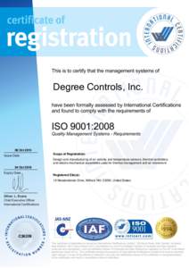 Degree Controls, Inc.  08 Oct 2015 Scope of Registration: Design and manufacturing of air velocity and temperature sensors, thermal controllers, and electro-mechanical assemblies used for thermal management and air movem