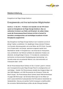 Medienmitteilung Energieforum der Regio Energie Solothurn Energiewende und ihre technischen Möglichkeiten Solothurn, 13. Mai 2013 – Professor Lino Guzzella von der ETH Zürich